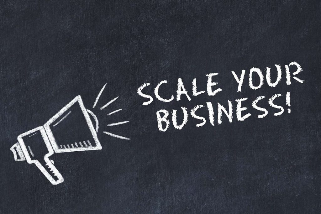 SCALE YOUR BUSINESS
